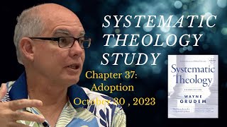 Systematic Theology Chapter 37  Adoption [upl. by Silvia639]