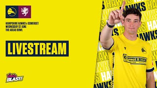 Live Stream Hampshire Hawks v Somerset  Vitality Blast [upl. by Dyoll897]