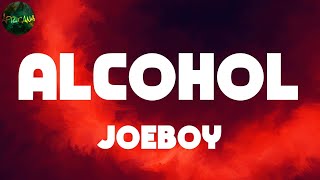 Joeboy quotAlcoholquot Lyrics [upl. by Aihsemot]