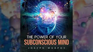 The Power of Your Subconcious Mind  FULL Audiobook by Joseph Murphy [upl. by Amaj]