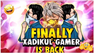 FINALLY XADIKUL GAMER IS BACK 🤩 [upl. by Bryan11]