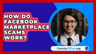 How Do Facebook Marketplace Scams Work  CountyOfficeorg [upl. by Bluefarb]