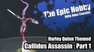 The Epic Hobby  Callidus Assassin Painting Tutorial  Harley Quinn Themed [upl. by Wivinia]