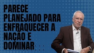 Parece planejado para enfraquecer a nação e dominar  Alexandre Garcia [upl. by Malissia240]