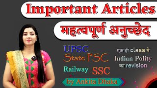 Important Articles of Indian Constitution by Ankita Dhaka महत्वपूर्ण अनुच्छेद most repeated [upl. by Tudela]