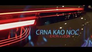 DJEXON x LEON  CRNA KAO NOĆ OFFICIAL VIDEO [upl. by Alamap]