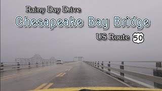 Rainy Day Drive Across The Chesapeake Bay Bridge  US 50 In Maryland [upl. by Anik]