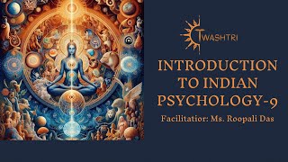 Introduction to Indian Psychology Part 9 [upl. by Stallworth]