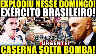 NOTICIA URGENTE BOMBA CHEGA DA CASERNA VARIAS PRISÕES EXÉRCITO BRASILEIRO COMUNICADO EMITIDO [upl. by Yeo]