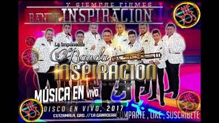 Banda Inspiración  En Vivo Cutzamala Gro  La Ganadera 29 de julio 2017 [upl. by Etiuqal]