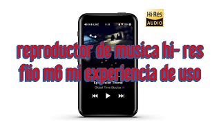 reproductor hires fiio m6mi experiencia de uso [upl. by Lleuqar]