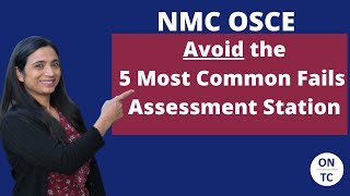 NMC OSCE Avoid the 5 Most Common Fails Assessment Station [upl. by Karole]