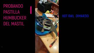 PROBANDO HUMBUCKER HOT RAIL CONFIGURACION DOBLE [upl. by Mert]