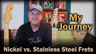 Nickel vs Stainless Steel Frets  My Journey [upl. by Eleazar]