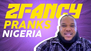 Zfancy Pranks Nigeria [upl. by Merla563]