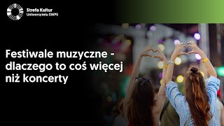 Festiwale muzyczne  dlaczego to coś więcej niż koncerty T Czukiewicz M Bąkiewicz M Zmaczyńska [upl. by Rimola10]