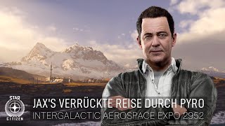 STAR CITIZEN  STORY  JAXS VERRÜCKTE REISE DURCH PYRO  DeutschGerman  Alpha 3174 [upl. by Llerdnad]