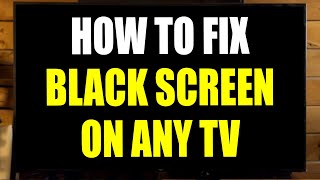 How to Fix Black Screen on Any TV Troubleshooting Tips [upl. by Angrist]