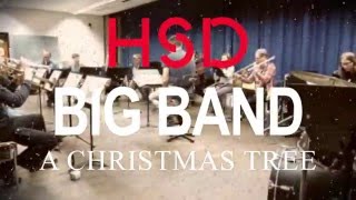 HSD Big Band  A Christmas Tree [upl. by Nwahsud]