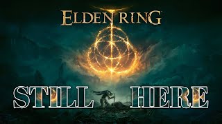 Elden Ring GMV  Still here [upl. by Gamin823]