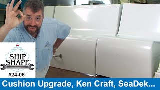 Ship Shape TV 2405 FULL EPISODE Cushion Upgrade Ken Craft SeaDek and more [upl. by Nolur338]