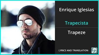 Enrique Iglesias  Trapecista Lyrics English Translation  Spanish and English Dual Lyrics [upl. by Orr465]