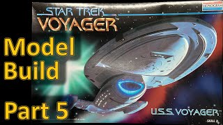 USS Voyager Build  1677 Scale  Part 5 [upl. by Doty]