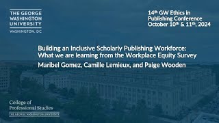 Building an Inclusive Scholarly Publishing Workforce GW Ethics in Publishing Conference 2024 [upl. by Docila]