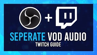 Set up VOD TrackSeparate VOD Audio in OBS Studio  Full Guide [upl. by Etteuqram]