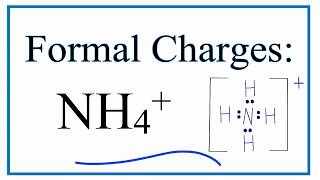 How to Calculate the Formal Charges for NH4 Ammonium Ion [upl. by Gabbey]