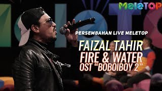 Faizal Tahir  Fire amp Water OST quotBoBoiBoy Movie 2quot  Persembahan Live MeleTOP  Nabil amp Neelofa [upl. by Amersham]