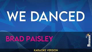 We Danced  Brad Paisley KARAOKE [upl. by Assenay]