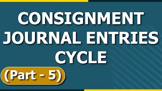 Consignment Accounting Cycle  Consignment Accounting  Letstute Accountancy [upl. by Sheryl81]