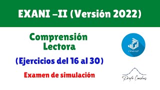 Nuevo EXANI  II  Comprensión Lectora ejercicios 1630 – 2022 [upl. by Ytinav467]