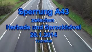 Sperrung der A43 zwischen Witten Herbede und Sprockhövel 2612014 TV21NRW [upl. by Nrehtac]