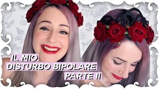 Il mio Disturbo Bipolare ✧ parte II ☾ Shanti Lives [upl. by Mata]