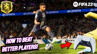 How To BEAT Opponents Who Are BETTER Than You At FIFA 23 Tutorial  Any Skill Level  FIFA Tips [upl. by Aromat]