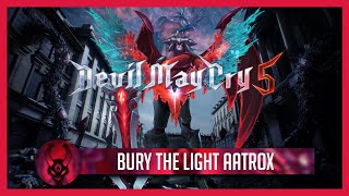 Bury the Light Aatrox  Mod preview [upl. by Ssegrub]