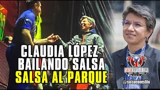 🔴 CLAUDIA LÓPEZ bailando SALSA en la tarima de SALSA AL PARQUE SalsaConEstiloVIP [upl. by Atilrep]