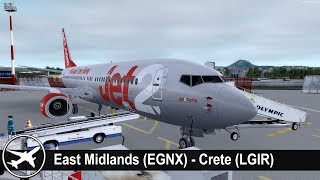 P3D V4 Full Flight  East Midlands to Heraklion EGNXLGIR  PMDG 737800  Jet2  LS625 [upl. by Bowerman978]