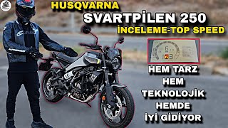 HUSQVARNA SVARTPİLEN 250 İNCELEME VE TOP SPEED amp EN İYİ 250CC NAKED BU MU  ŞEKLİ FELFENA [upl. by Martynne463]