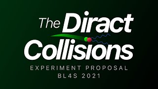 The Diract Collisions  CERN BL4S Proposal [upl. by Elisa]