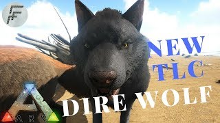 New TLC Dire Wolf  ARK Survival Evolved [upl. by Christiane]