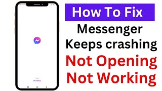 Fix Messenger Keeps Crashing  Messenger Not Opening  Messenger Not Working on Android [upl. by Sachi981]