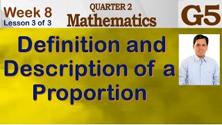 DEFINITION AND DESCRIPTION OF A PROPORTION  WEEK 8  lesson 3 of 3  GRADE 5 QUARTER 2 [upl. by Jacobine999]