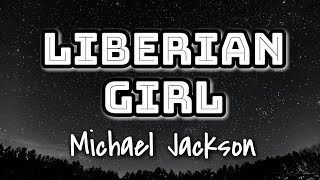 Michael Jackson  Liberian Girl Lyrics Video 🎤 [upl. by Aitsirt738]