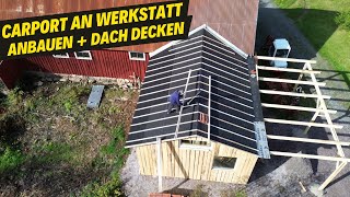 Carport an Werkstatt anbauen DIY Dachkehlen und Dach decken [upl. by Nyliak]