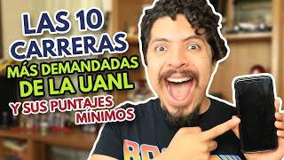 PUNTAJES MÍNIMOS UANL  LAS 10 CARRERAS MÁS DEMANDADAS DE LA UANL  REQUISITOS  CUPO POR CARRERA [upl. by Sutit97]