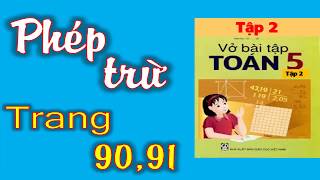 Vở Bài Tập Toán 5 Tập 2 Trang 9091 – Bài 151 Phép Trừ [upl. by Topper404]