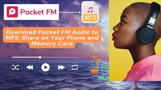 Pocket FM Audio Downloader Convert to MP3 amp Share on PhoneMemory Card Pocket FM Audio to MP3 [upl. by Gonyea]